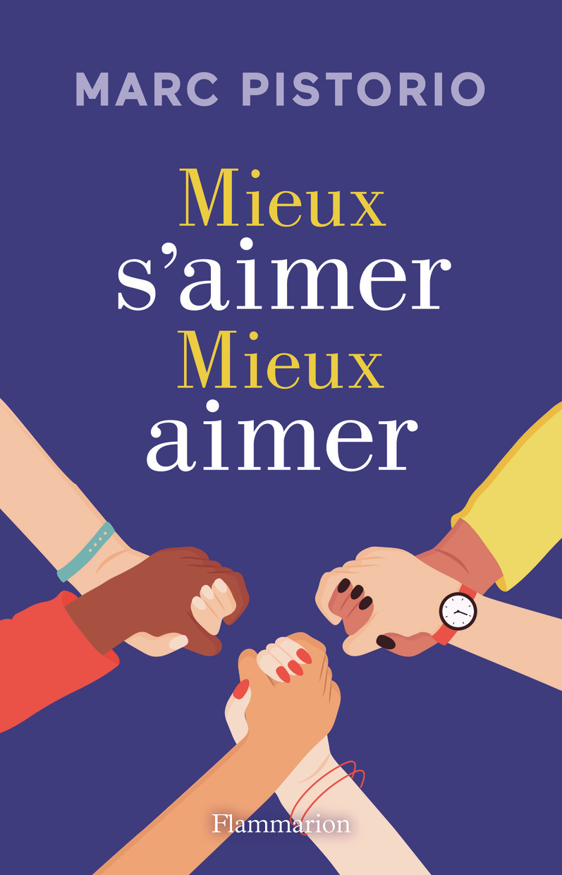 Mieux s'aimer, mieux aimer - Marc Pistorio - FLAMMARION