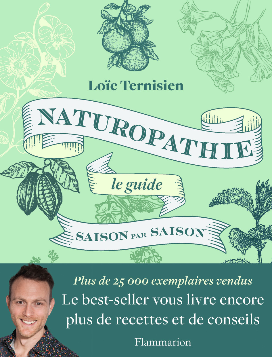 Naturopathie saison par saison : le guide - Loïc Ternisien - FLAMMARION