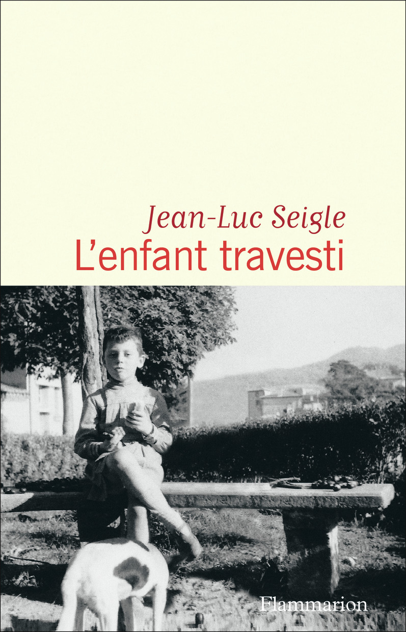 L'enfant travesti - Jean-Luc Seigle - FLAMMARION