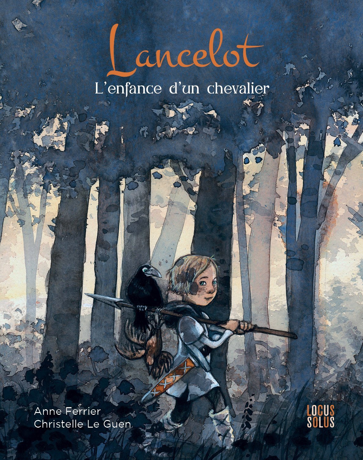 Lancelot, l'enfance d'un chevalier - Anne Ferrier, Christelle Le Guen - LOCUS SOLUS