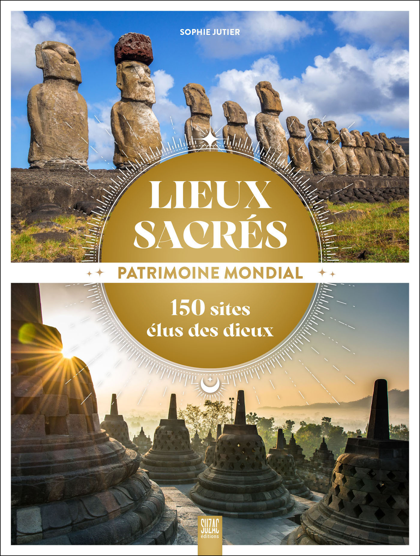 Lieux sacrés, patrimoine mondial - Sophie JUTIER - SUZAC