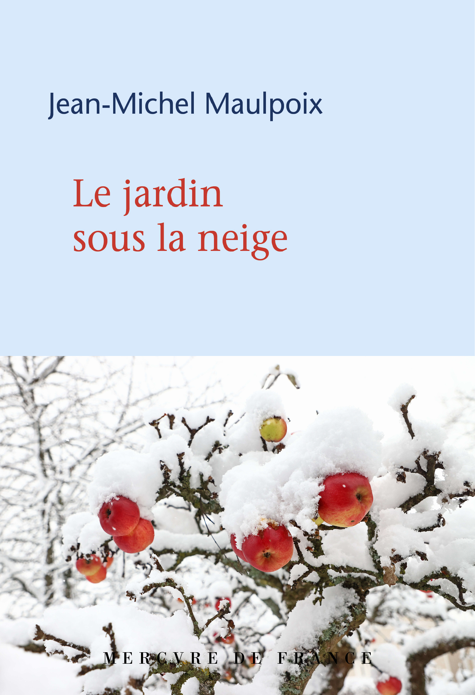 Le jardin sous la neige - Jean-Michel Maulpoix - MERCURE DE FRAN