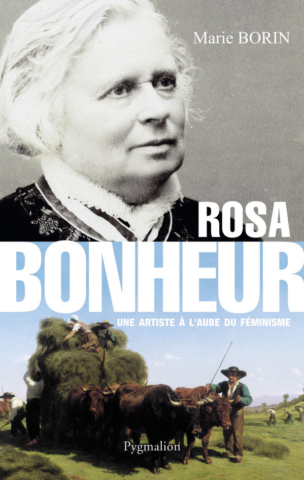 Rosa Bonheur - Marie Borin - PYGMALION