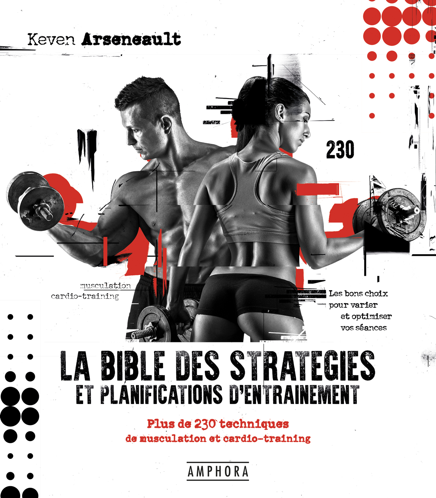 La bible des stratégies et planifications d'entrainement - KEVEN ARSENEAULT - AMPHORA