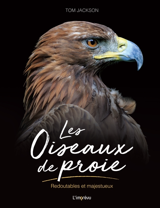 Les Oiseaux de proie - Tom Jackson - L IMPREVU