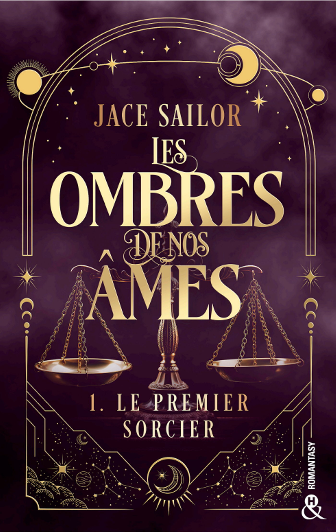 Les Ombres de nos Âmes - Le premier sorcier (Tome 1) - Jace Sailor - HARLEQUIN