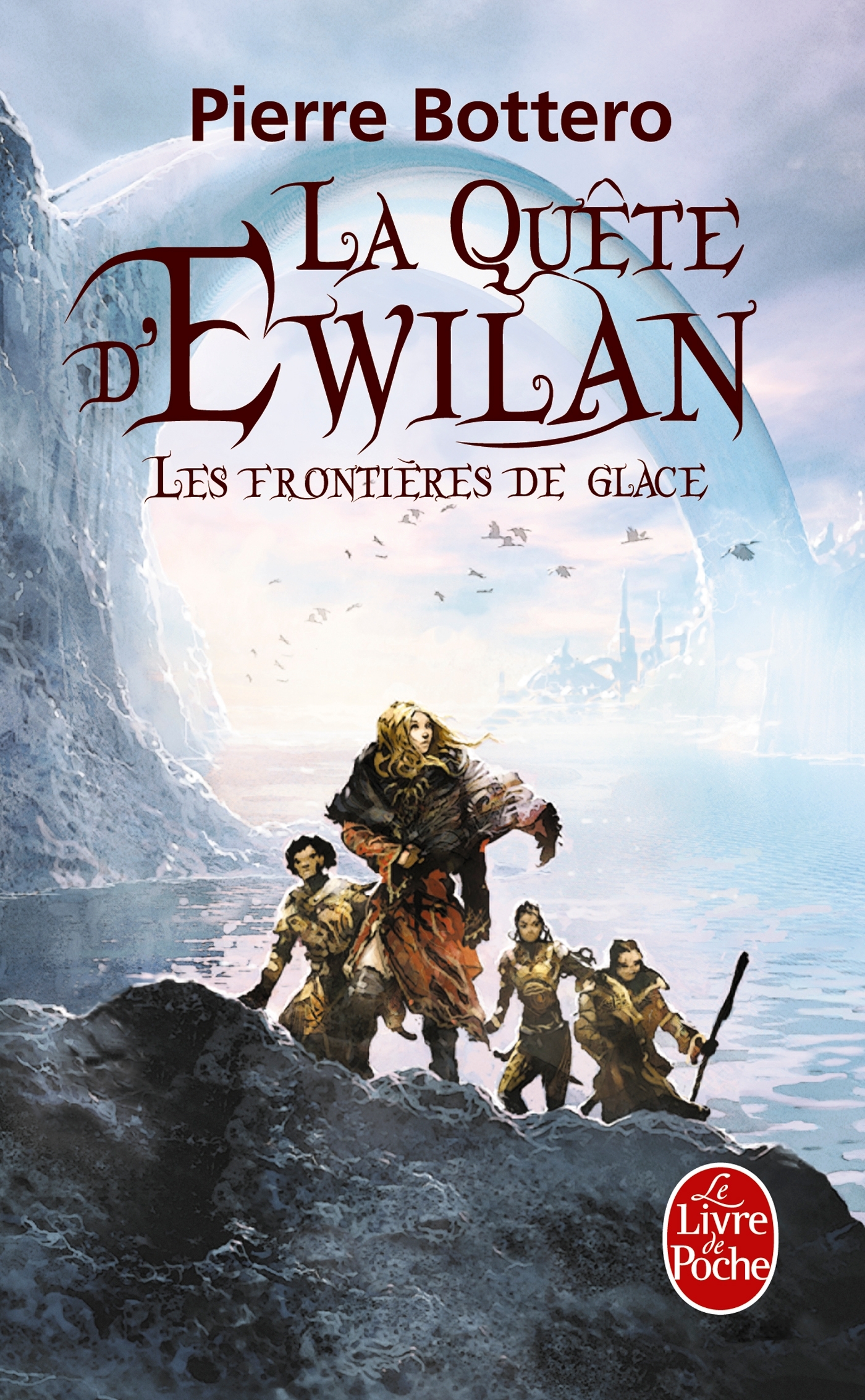 Les Frontières de glace (La Quête d'Ewilan, Tome 2) - Pierre Bottero - LGF