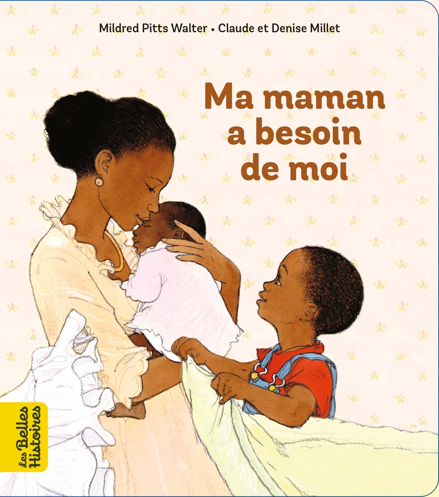 Ma maman a besoin de moi - Bernadette Garreta-Tenger, Claude Millet - BAYARD JEUNESSE