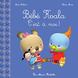 Bébé Koala - C'est à moi ! - Nadia Berkane, Alexis Nesme - HACHETTE ENFANT