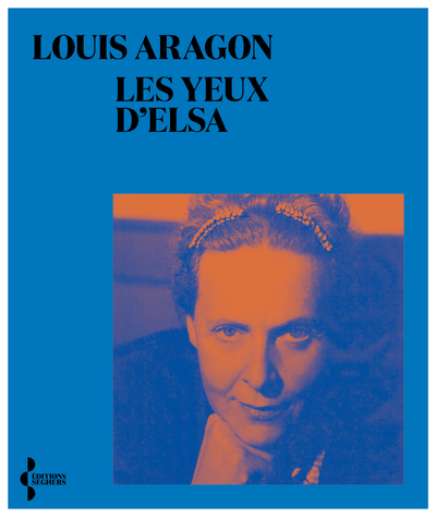 Les yeux d'Elsa - Louis Aragon, Lionel Ray - SEGHERS