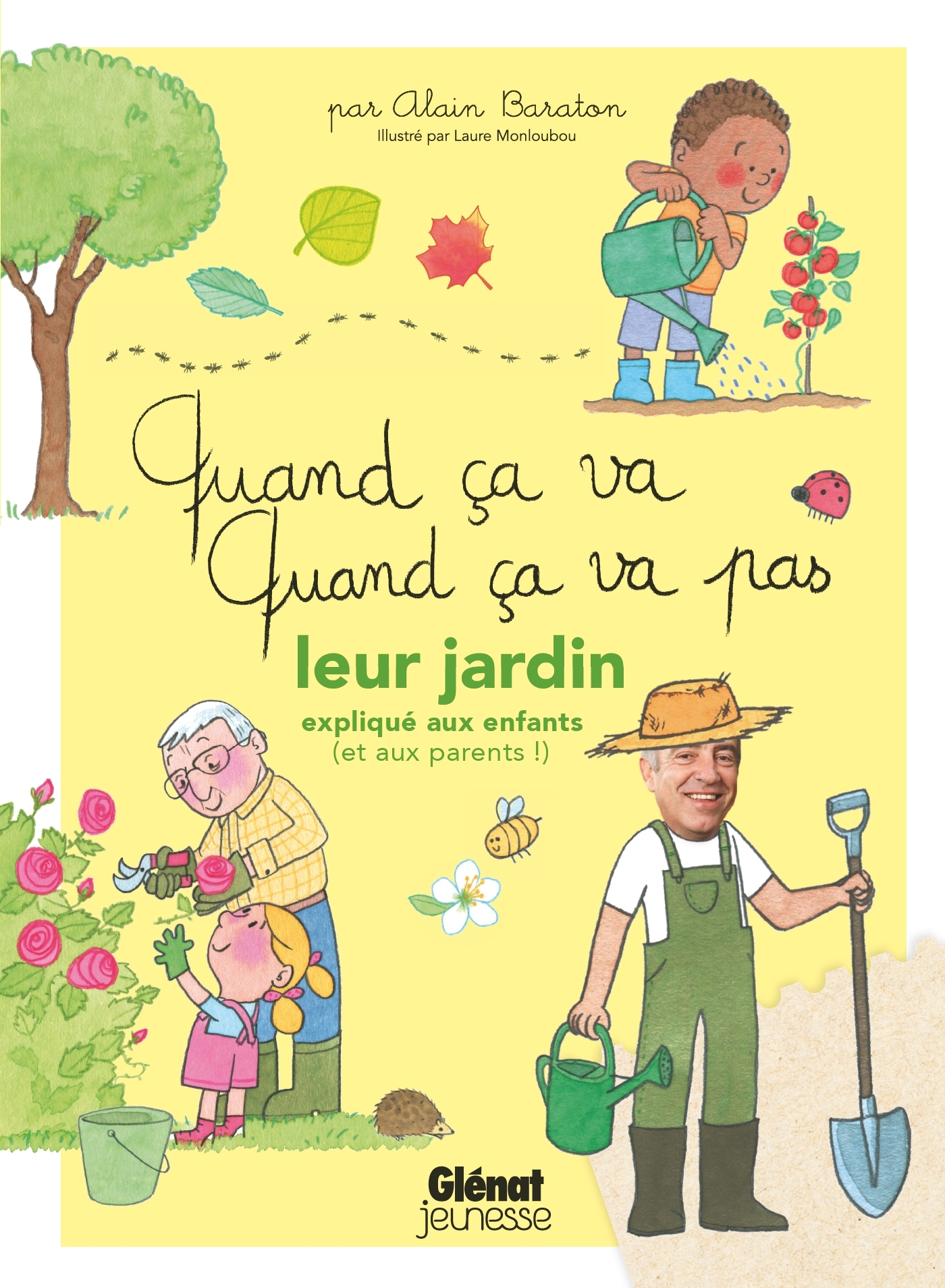 Quand ça va quand ça va pas - leur jardin - Alain Baraton, Laure Monloubou - GLENAT JEUNESSE