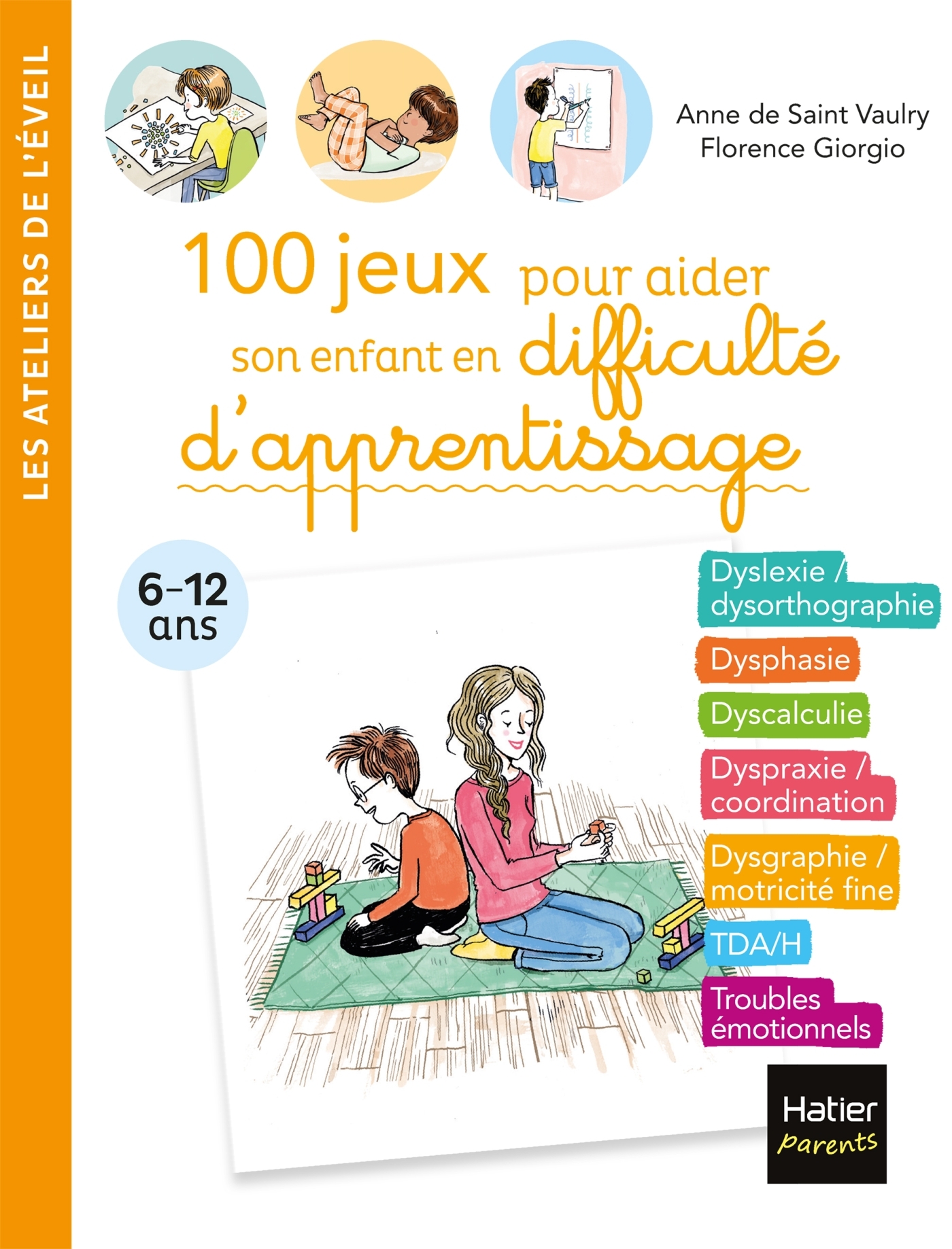 100 jeux pour aider son enfant en difficulté d'apprentissage - Anne De Saint Vaulry, Florence Giorgio - HATIER PARENTS