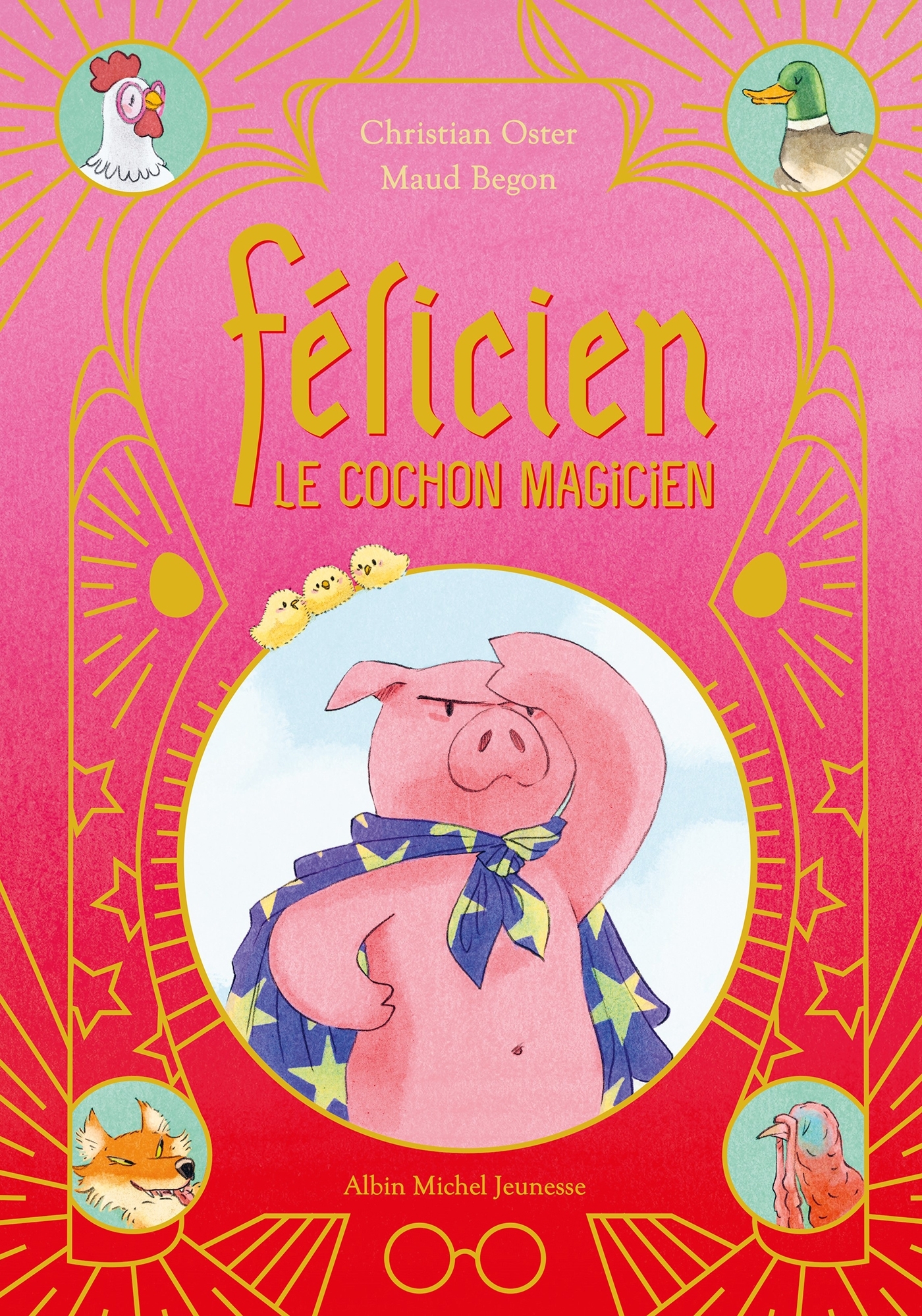 Félicien le cochon magicien - Christian Oster - ALBIN MICHEL