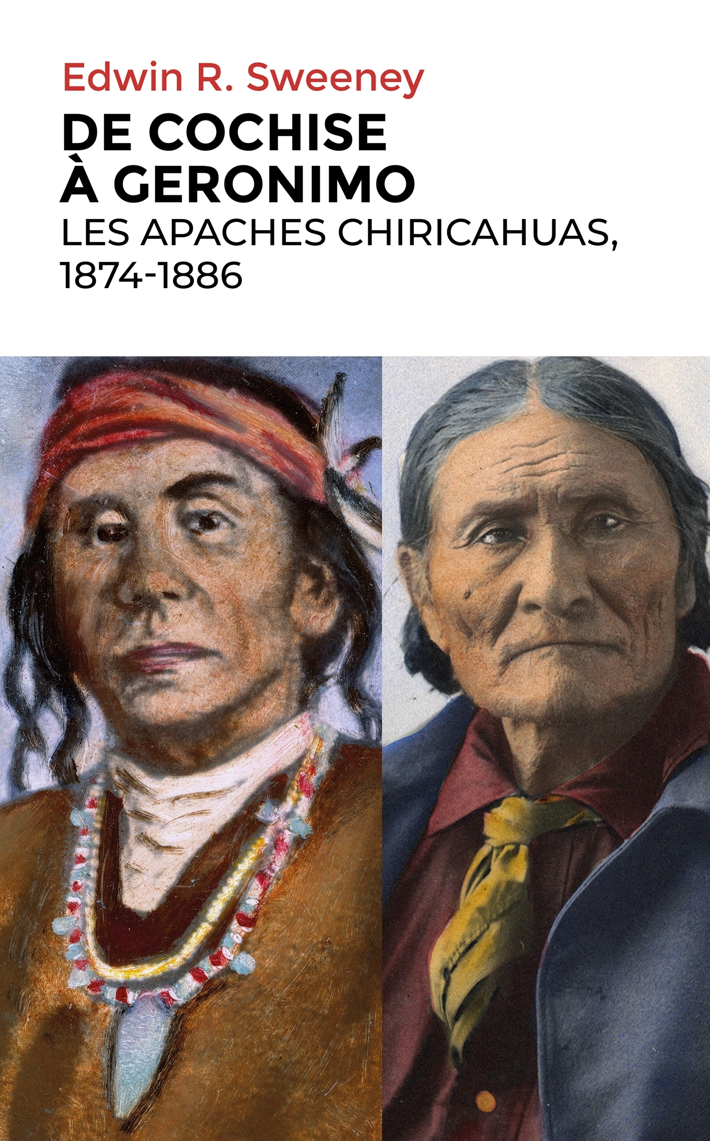 De Cochise à Geronimo - Edwin Sweeney, Thierry Chevrier - DU ROCHER