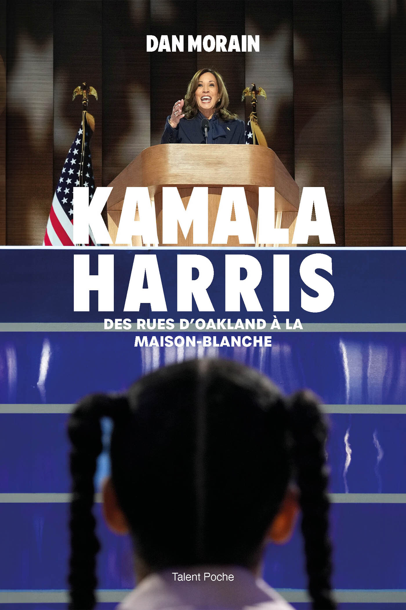 Kamala Harris -  Dan Morain - TALENT POCHE