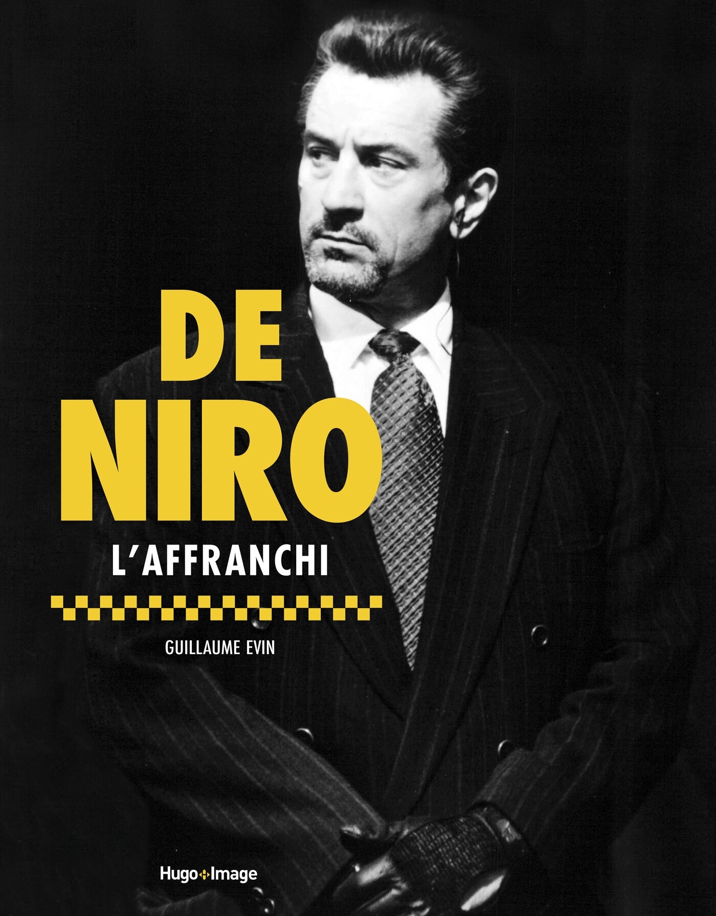 De Niro l'affranchi - Guillaume Evin - HUGO IMAGE