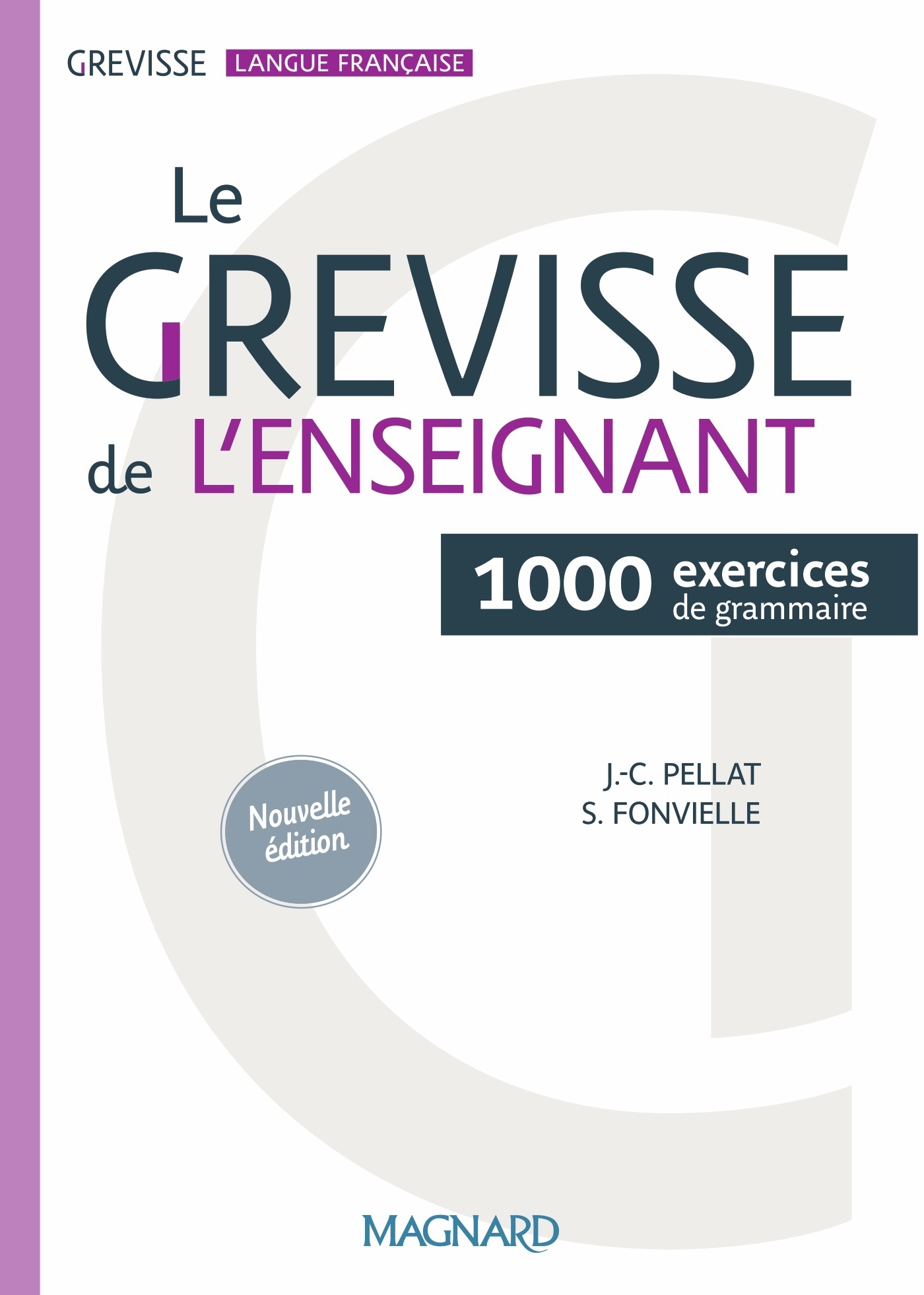 Le Grevisse de l'enseignant - 1000 exercices de grammaire - Jean-Christophe Pellat, Stéphanie FONVIELLE - MAGNARD