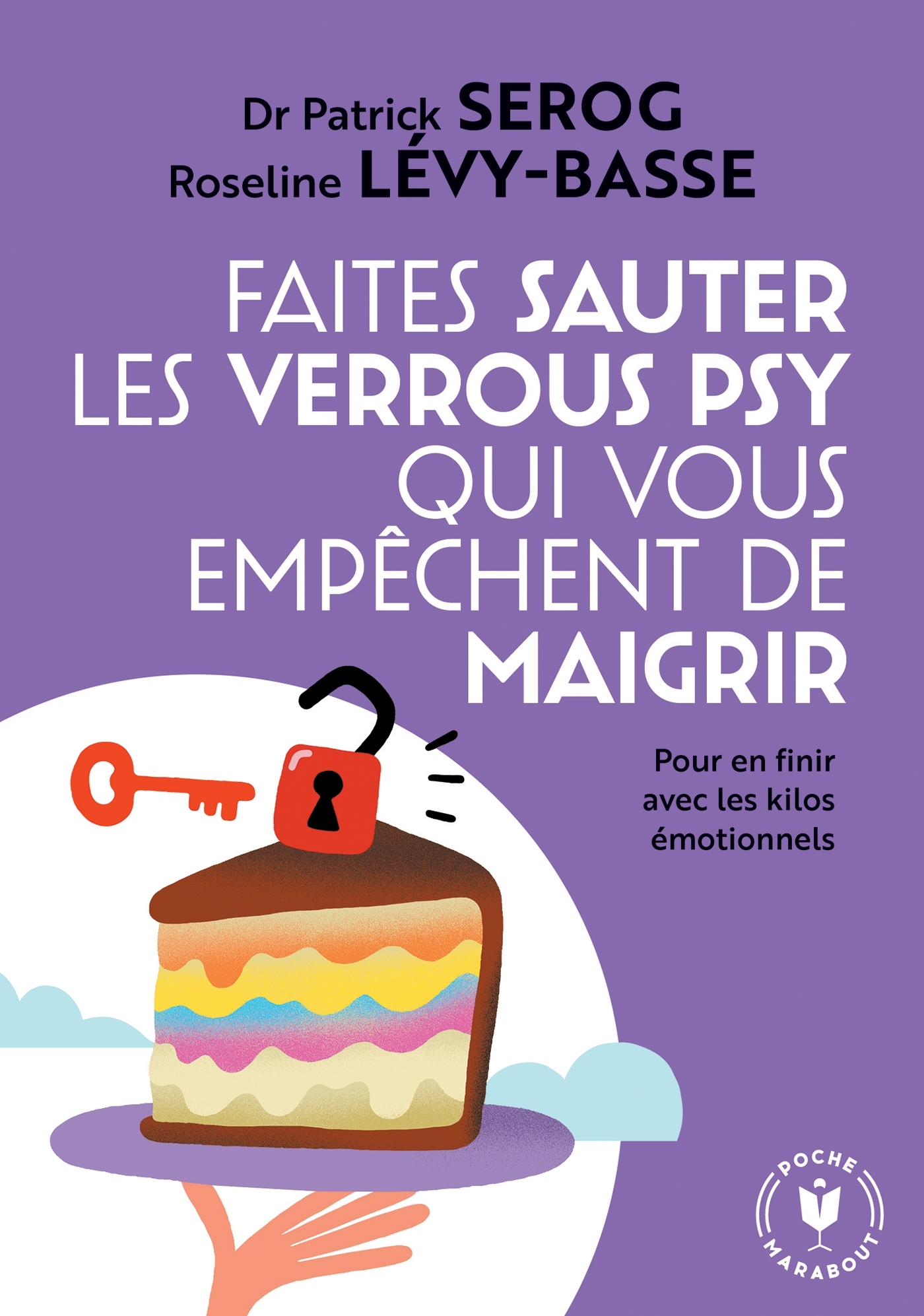 Faites sauter les verrous qui vous empêchent de maigrir - Patrick Serog, Roseline Lévy Basse, Roseline Lévy-Basse - MARABOUT