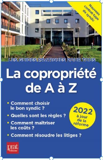 La copropriété de A à Z 2022 - EMMANUELE VALLAS-LENERZ, Sylvie  Dibos-Lacroux, Frédérique Lehmann - PRAT EDITIONS