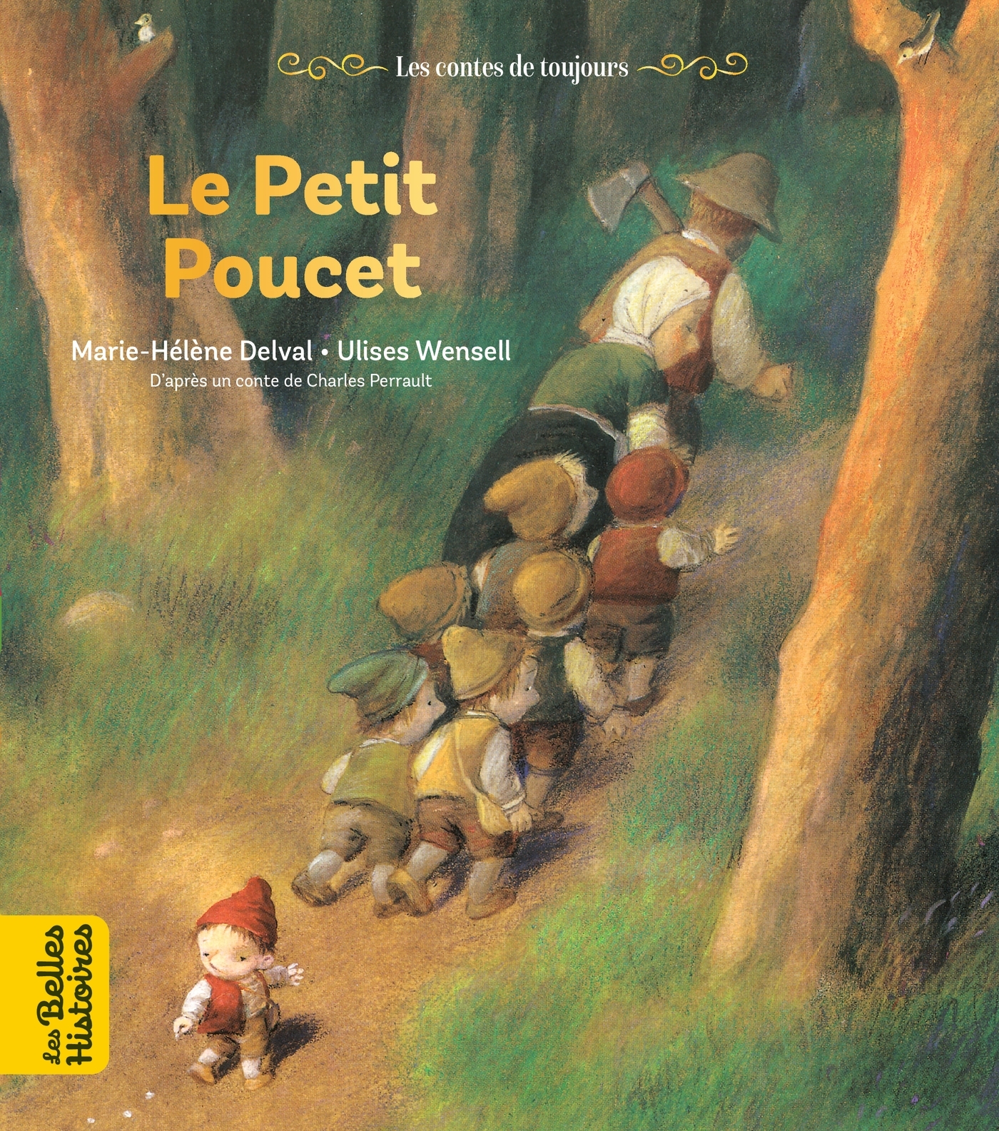 Le petit Poucet - Marie-Hélène Delval, Ulises Wensell - BAYARD JEUNESSE