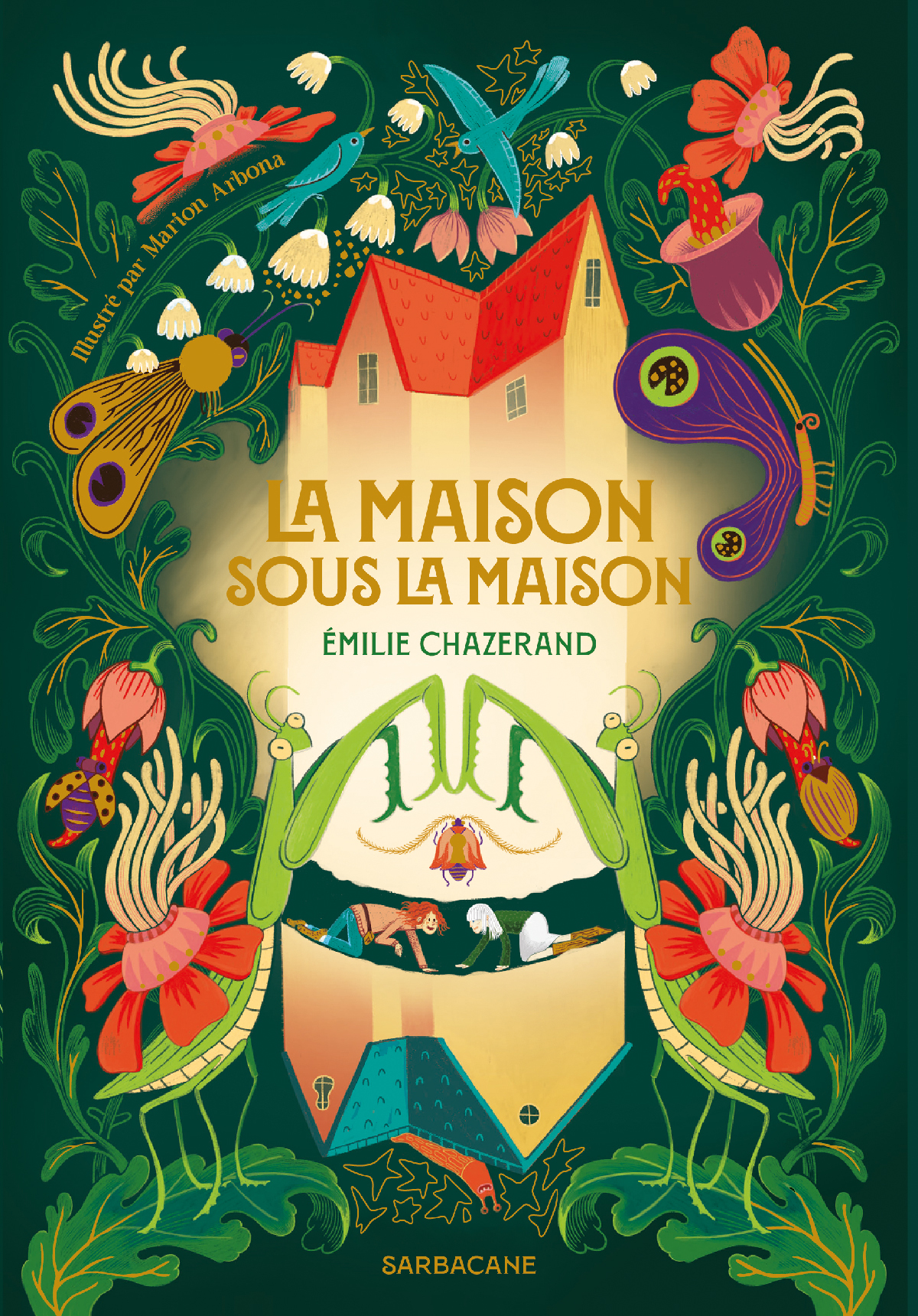 La Maison sous la Maison - Émilie Chazerand, Marion ARBONA - SARBACANE