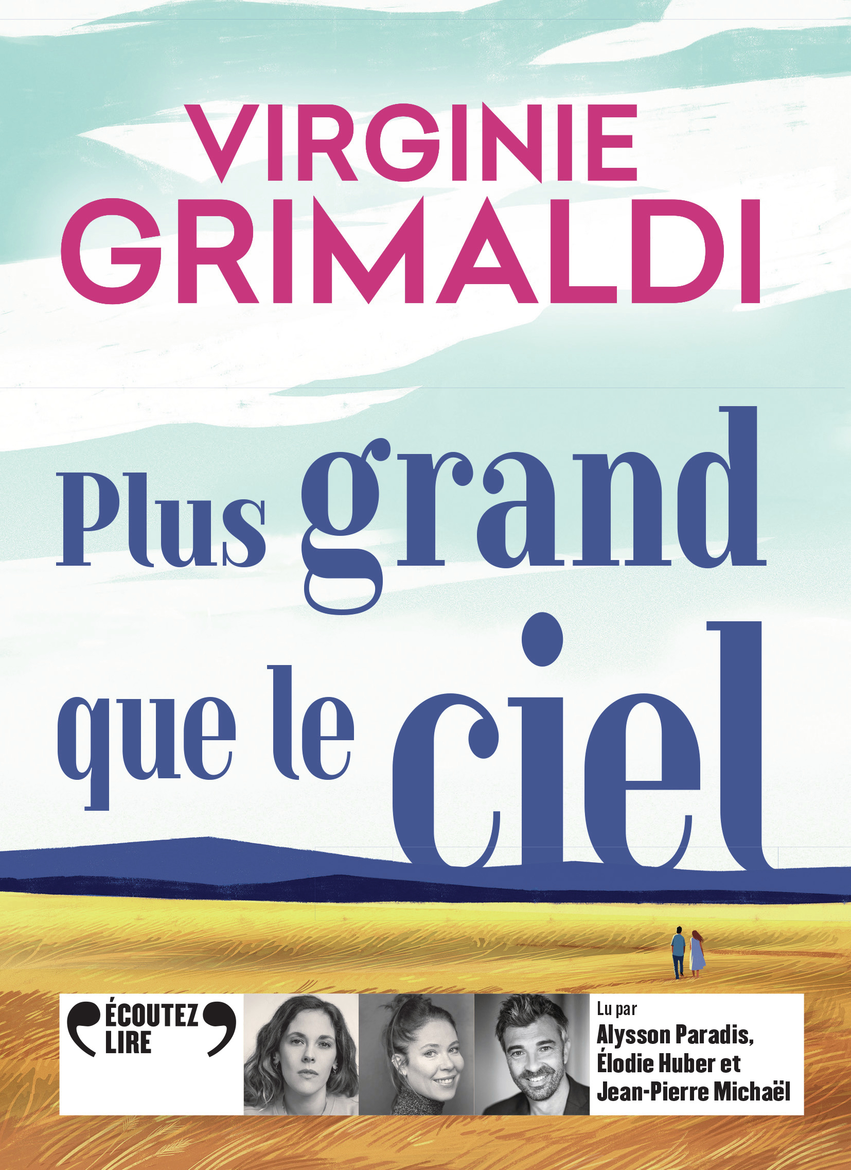 Plus grand que le ciel -  VIRGINIE GRIMALDI, Virginie Grimaldi, Alysson Paradis, Elodie Huber, Jean-Pierre Michaël - GALLIMARD