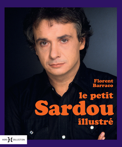 Le petit Sardou illustré - Florent Barraco - HORS COLLECTION