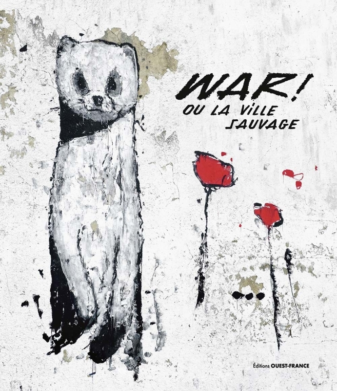 WAR! ou la ville sauvage - Cyrille Gouyette, War!, Alain Amet - OUEST FRANCE WAR! ou la ville sauvage - Cyrille Gouyette, War!, Alain Amet - OUEST FRANCE