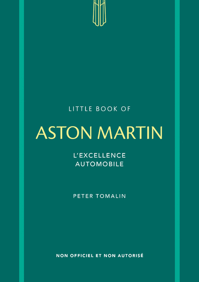 Little Book of Aston Martin - L'excellence automobile - TOMALIN PETER - PLACE VICTOIRES