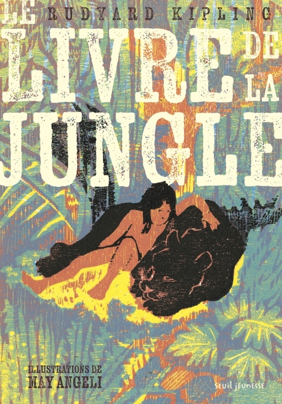 Le Livre de la Jungle - Rudyard Kipling, May Angeli - SEUIL JEUNESSE