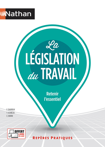 La législation du travail - (Repères pratiques N° 6) - 2022 - Yvonne Jeaneau, Claire Morin - NATHAN