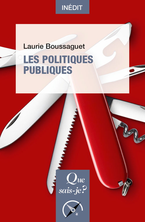 Les politiques publiques - Laurie Boussaguet - QUE SAIS JE Les politiques publiques - Laurie Boussaguet - QUE SAIS JE