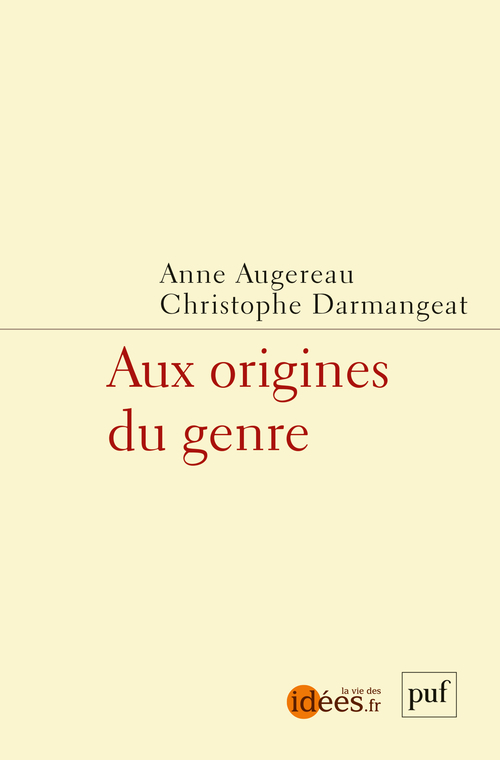 Aux origines du genre - Christophe Darmangeat, Anne Augereau,  Augereau anne (dir.) / darmangeat christophe (dir.) - PUF