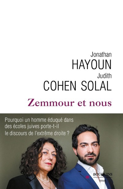 Zemmour et nous - Judith Cohen-Solal, Jonathan Hayoun - BOUQUINS