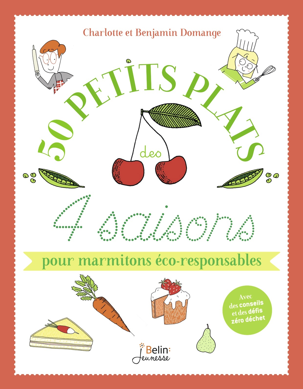 50 petits plats des 4 saisons pour marmitons éco-responsables - Benjamin Domange, Charlotte Domange, Anne-Sophie Constancien - BELIN EDUCATION