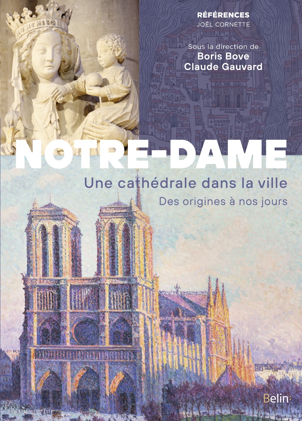 Notre-Dame de Paris -  Collectif/gauvard claude(dir)/bove boris (dir), Claude Gauvard, Boris Bove - BELIN