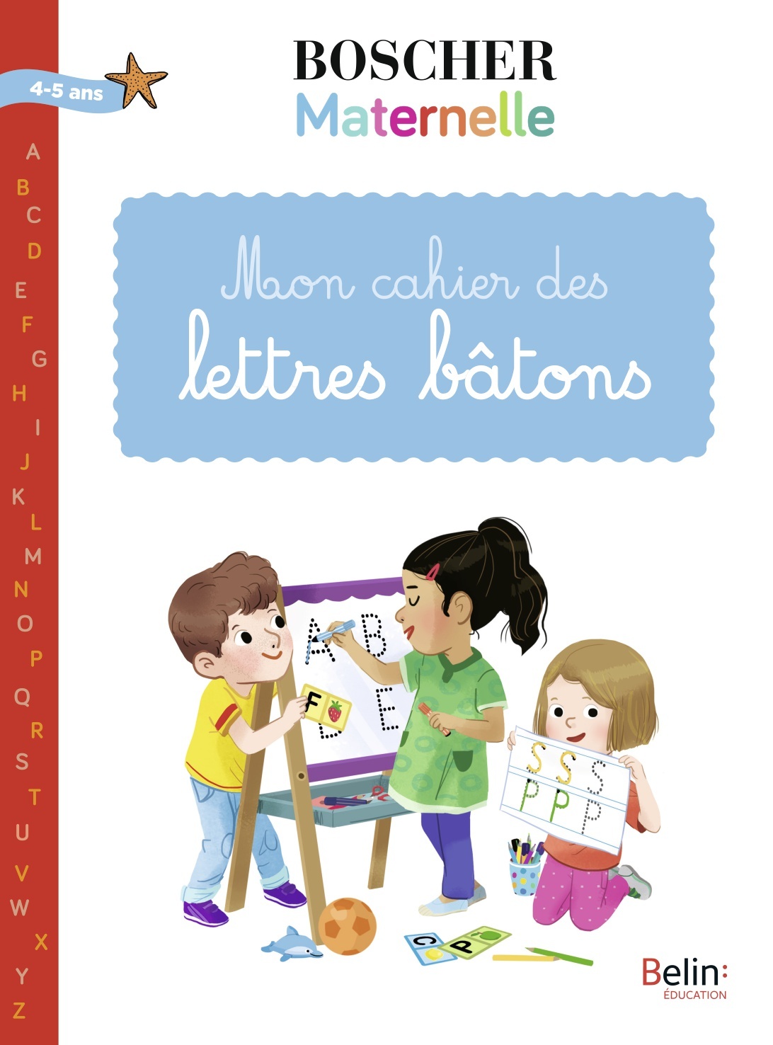 Mon cahier des lettres bâtons - Gérard SANSEY - BELIN EDUCATION