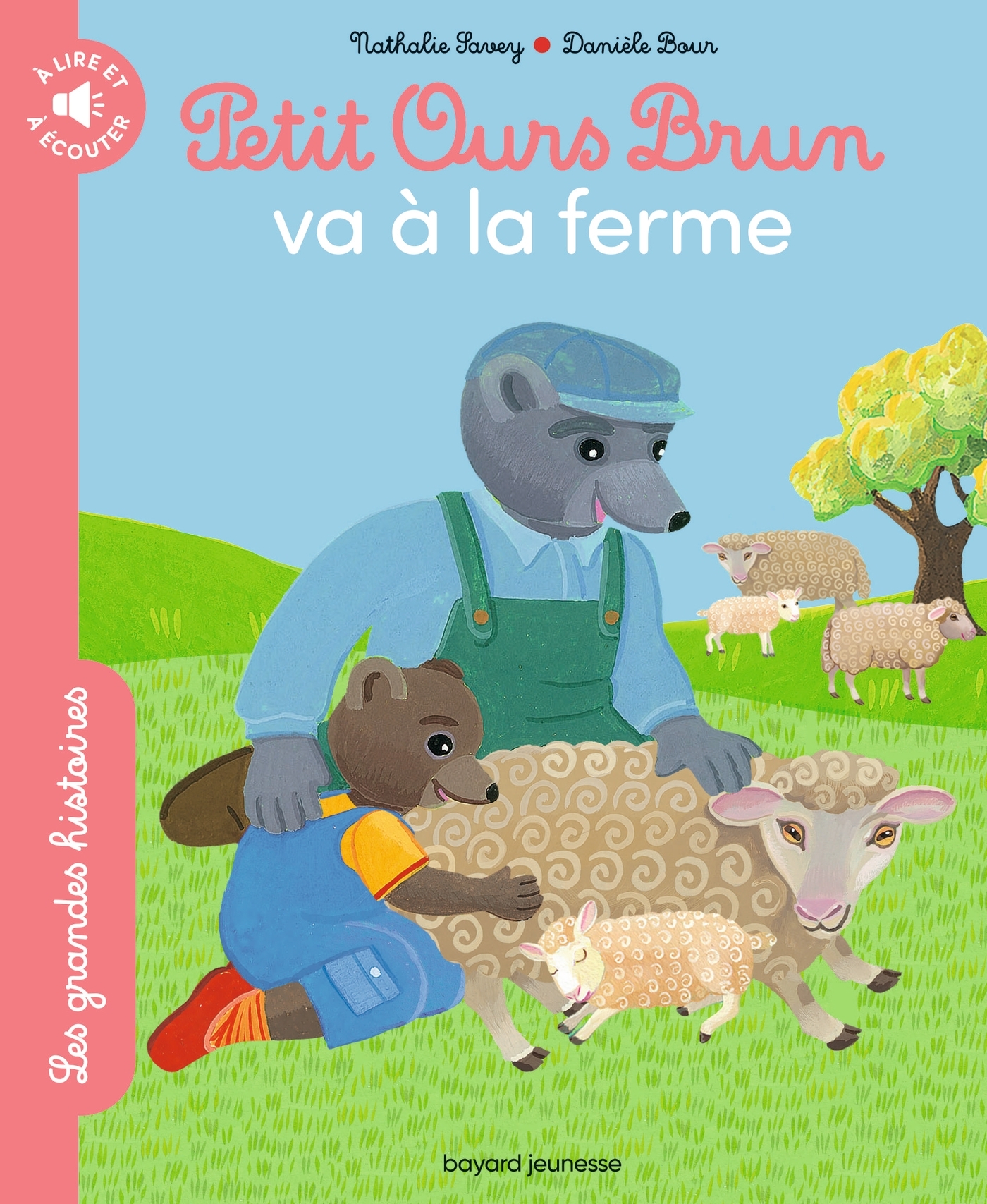 Petit Ours Brun va à la ferme - Les grandes histoires à lire et à écouter - NATHALIE SAVEY, Danièle Bour - BAYARD JEUNESSE