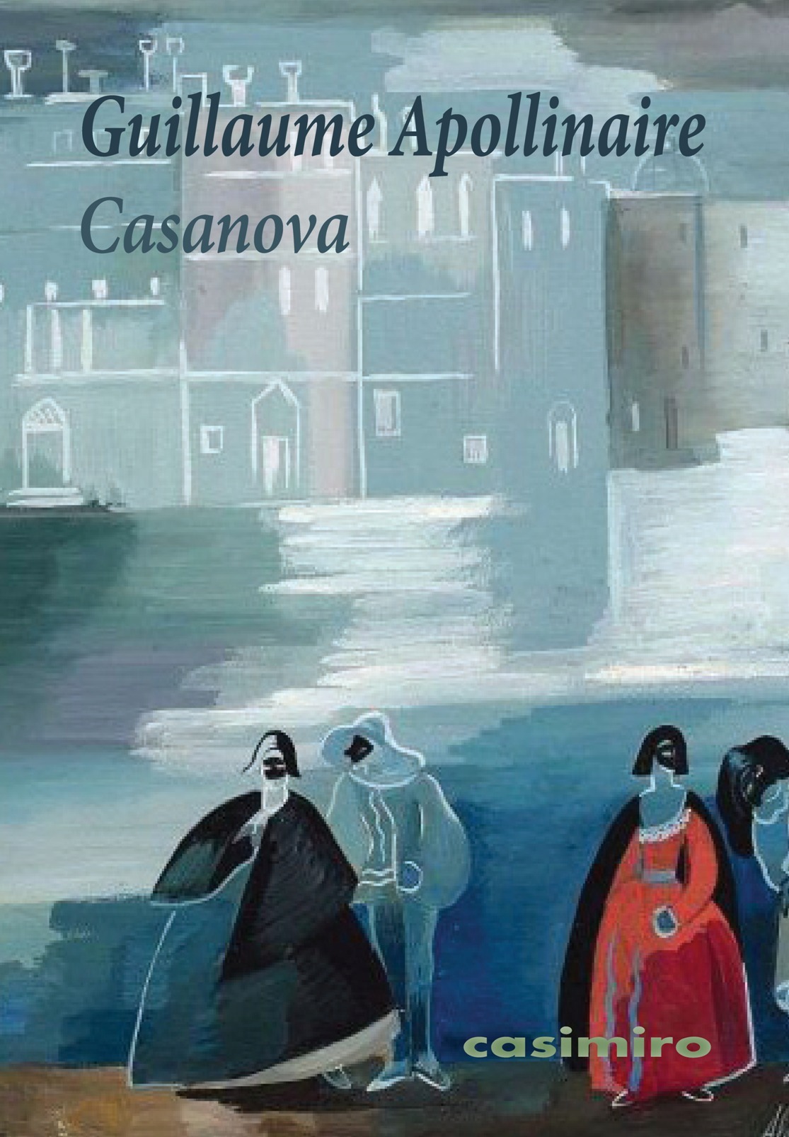 Casanova - Guillaume Apollinaire - CASIMIRO