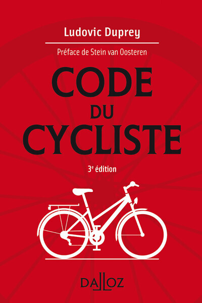 Code du cycliste 3ed - Ludovic Duprey, Stein van Oosteren - DALLOZ