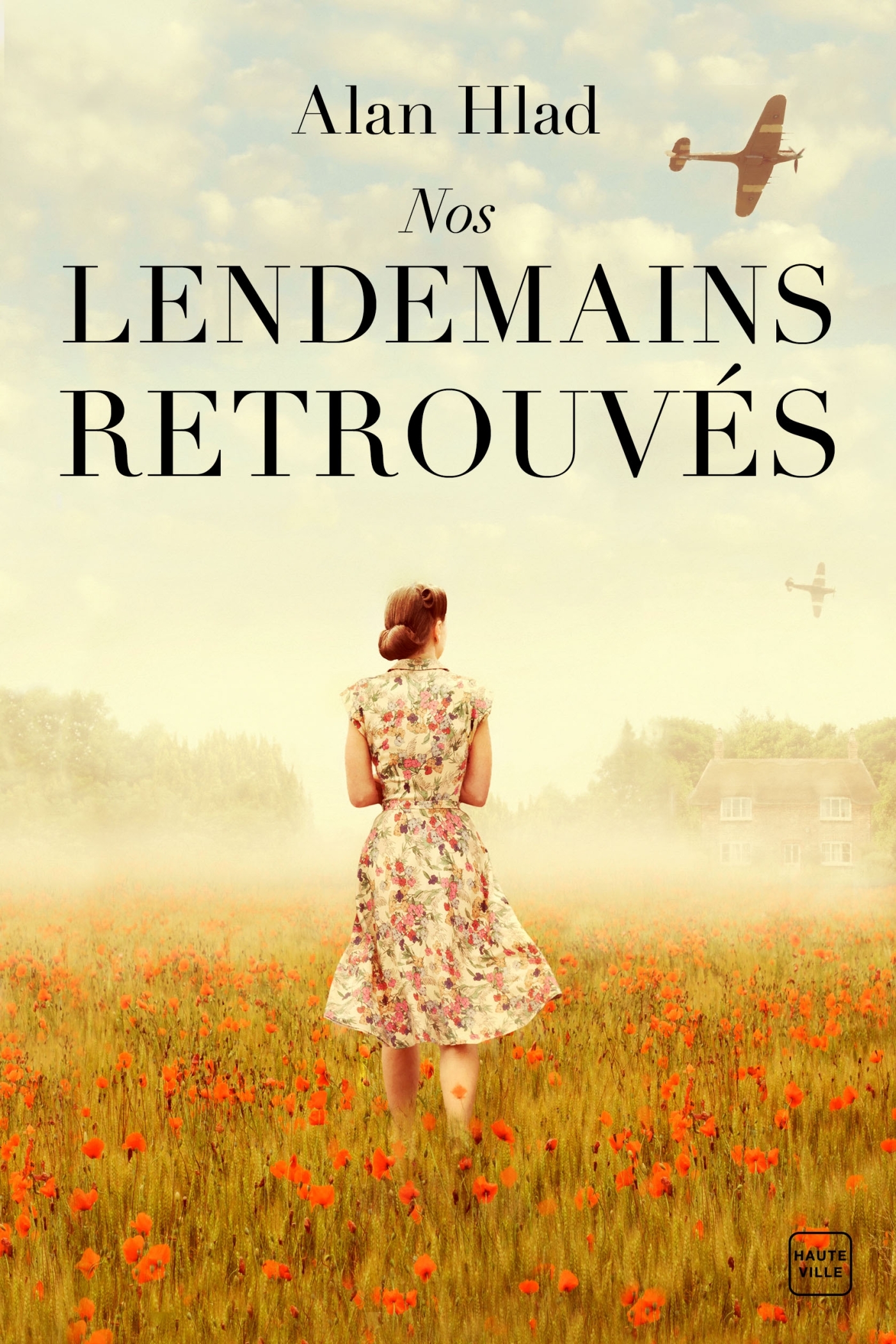 Nos lendemains retrouvés - Alan Hlad - HAUTEVILLE