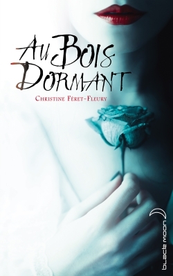 Au bois dormant - Christine Féret-Fleury - HACHETTE ROMANS