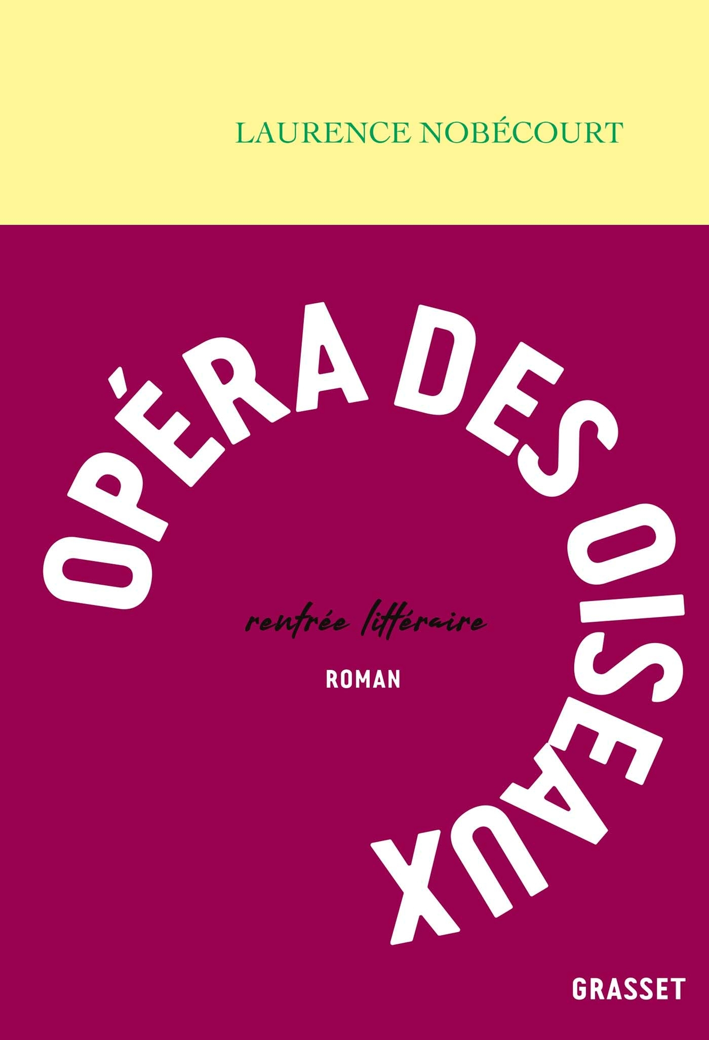 Opéra des oiseaux - Laurence Nobécourt, Lorette Nobécourt - GRASSET