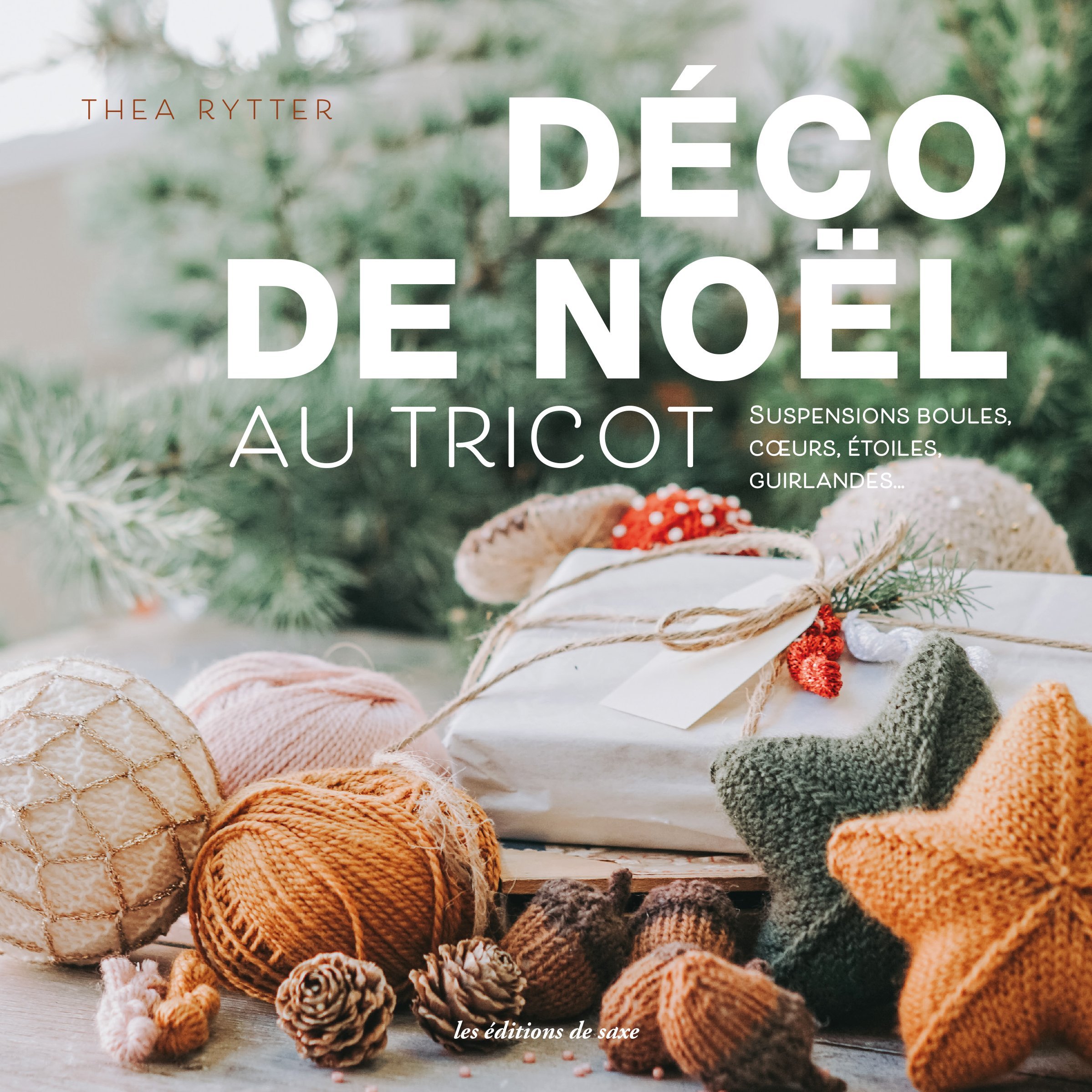 Déco de Noël au tricot - Thea Rytter - DE SAXE