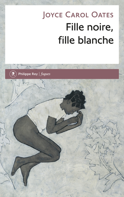 Fille noire, fille blanche - Joyce Carol Oates, Claude Seban - REY