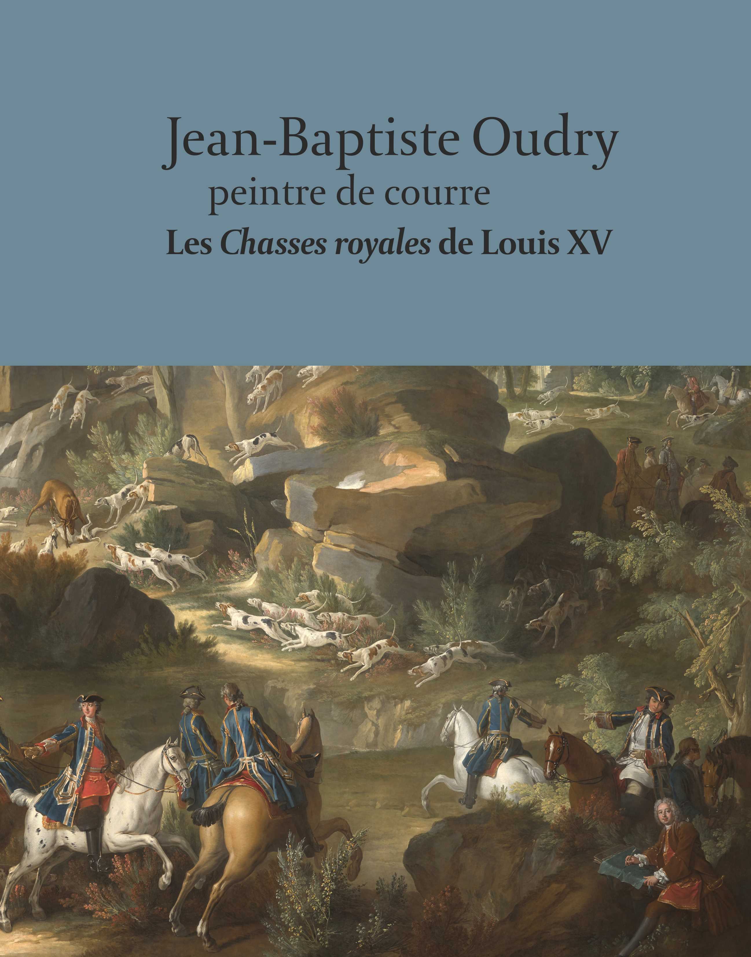 Jean-Baptiste Oudry peintre de courre. Les chasses royales de Louis XV - VINCENT COCHET, Oriane Beaufils - RMN