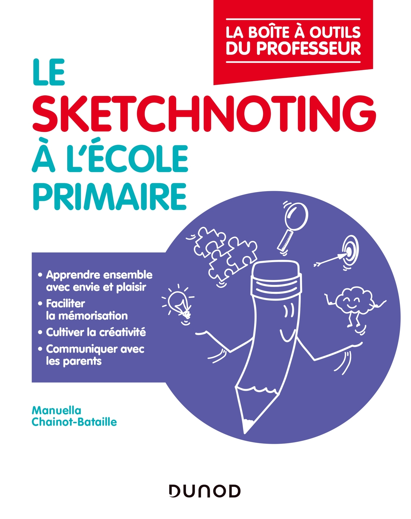 Le sketchnoting à l'école primaire - Manuella Chainot-Bataille - DUNOD