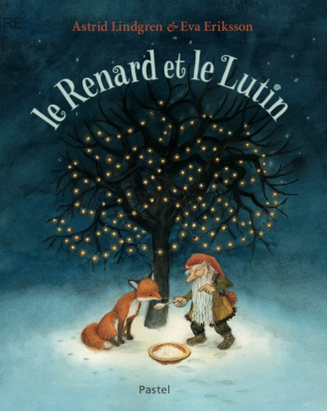 Le renard et le lutin - Astrid Lindgren, Eva Eriksson - EDL