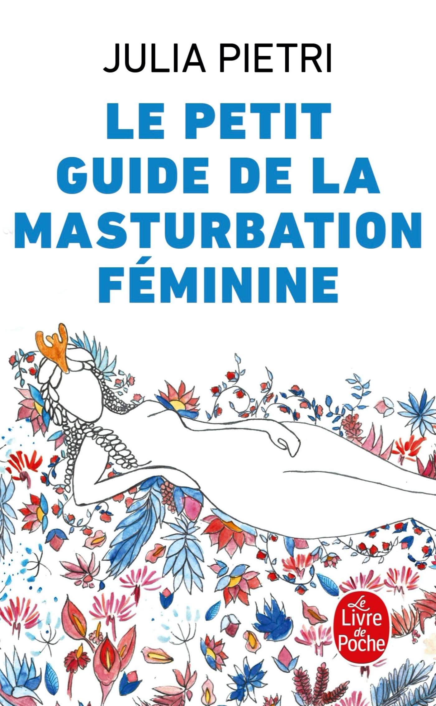 Le petit Guide de la masturbation féminine - Julia Pietri - LGF