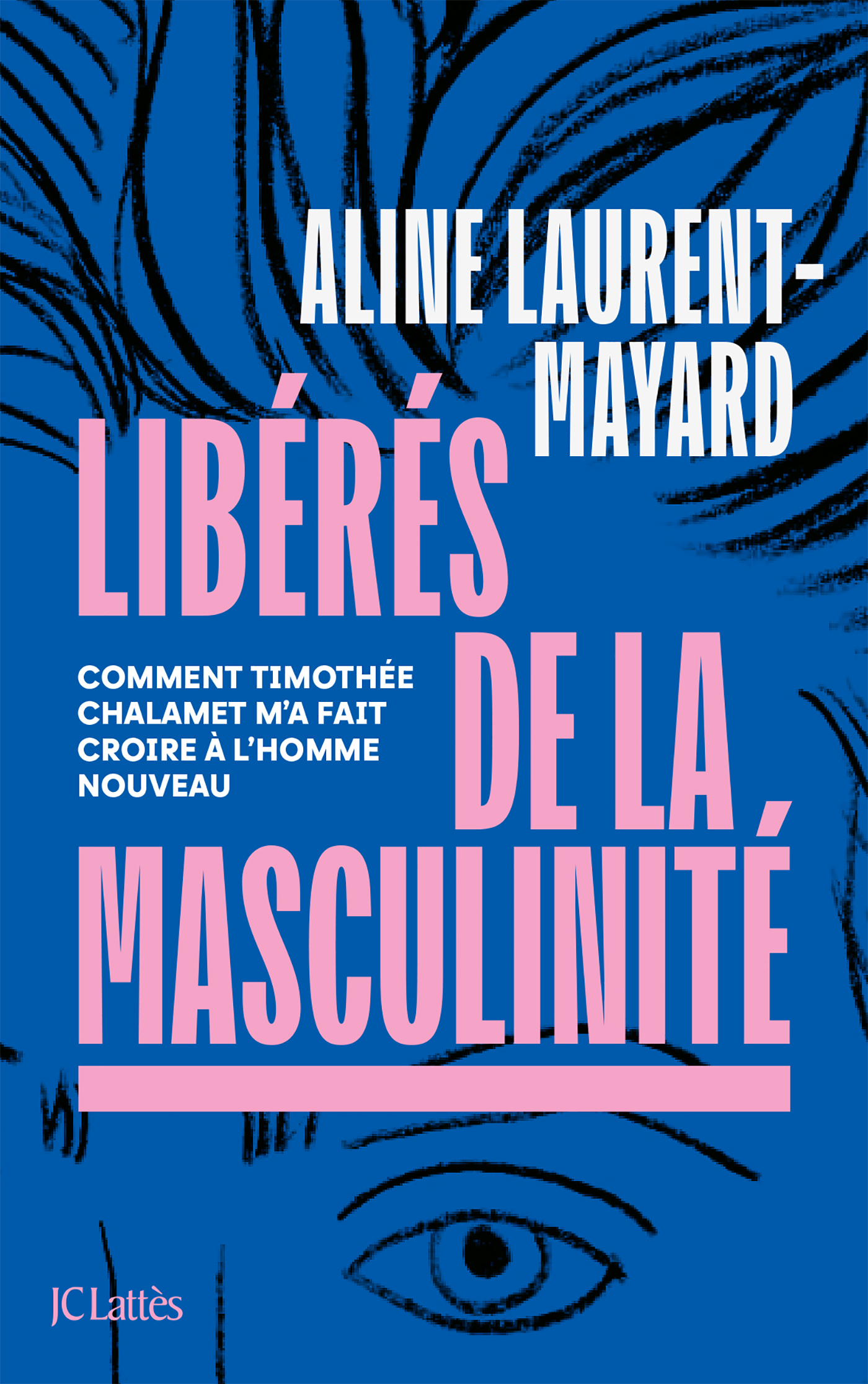 Libérés de la masculinité - Aline Laurent-Mayard - LATTES